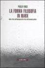 La forma filosofia in Marx. Dalla critica dell'ideologia alla critica dell'economia politica