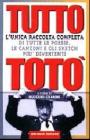 Tutto Tot�. Ovvero la prima raccolta completa di tutte le poesie e canzoni con numerosi inediti e una scelta degli sketch pi� divertenti