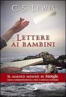 Lettere ai bambini. Il magico mondo di Narnia nella corrispondenza con i giovani lettori