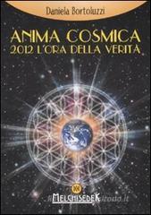 Anima cosmica. 2012 l'ora della verità Anima cosmica. 2012 l'ora della verità