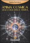 Anima cosmica. 2012 l'ora della verit�