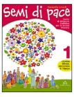 Semi di pace. Per la 1�, 2� e 3� classe della Scuola elementare