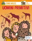 Gli uomini primitivi. Con adesivi