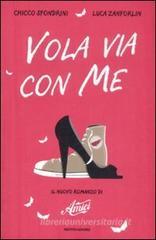 Vola via con me. Il nuovo romanzo di �Amici�