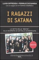I ragazzi di Satana. La setta delle �Bestie�: alla scoperta di un'Italia sconosciuta