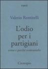 L' odio per i partigiani. Come e perch� contrastarlo
