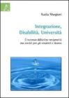 Integrazione, disabilitą, universitą. Il tutorato didattico. Reciprocitą tra servizi per gli studenti e ricerca