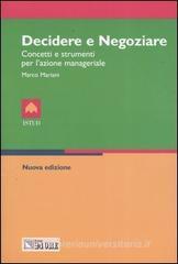 Decidere e negoziare. Concetti e strumenti per l'azione manageriale Decidere e negoziare. Concetti e strumenti per l'azione manageriale