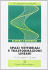 Spazi vettoriali e trasformazioni lineari