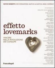 Effetto lovemarks. Vincere nella rivoluzione dei consumi