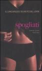 Spogliati. Il linguaggio segreto del look