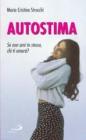 Autostima. Se non ami te stesso, chi ti amer�?