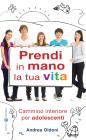 Prendi in mano la tua vita!