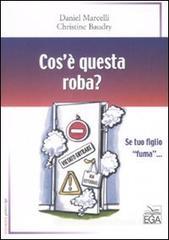 Cos'� questa roba? Se tuo figlio �fuma�...
