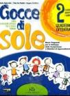 Gocce di sole. Con espansione online. Per le classi 3�-4�-5� della Scuola elementare. Con CD-ROM