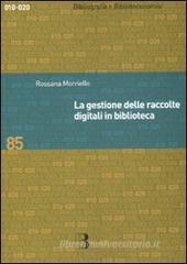 La gestione delle raccolte digitali in biblioteca La gestione delle raccolte digitali in biblioteca