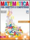 Matematica per obiettivi e competenze. Informatica. Con espansione online. Per la Scuola media