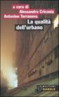 La qualit� dell'urbano. Roma: periferia Portuense