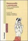 Omosessualit� e psicoterapie. Percorsi, problematiche e prospettive