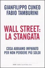 Wall Street: la stangata. Cosa abbiamo imparato per non perdere pi� soldi