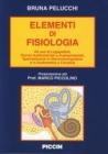 Elementi di fisiologia. Ad uso di logopedisti, tecnici audiometristi e audioprotesisti, specializzandi in otorinolaringoiatria e in audiometria e foniatria