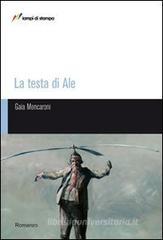 La testa di Ale - G. Mencaroni La testa di Ale - G. Mencaroni