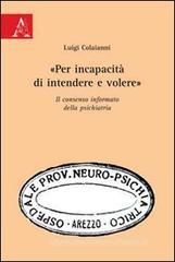 �Per incapacit� di intendere e volere�. Il consenso informato della psichiatria