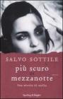 Pi� scuro di mezzanotte. Una storia di mafia
