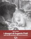 I disegni di Eugenio Prati. Dallo sfumato leonardesco alla tecnica divisionista
