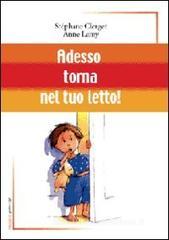 Adesso torna nel tuo letto! Adesso torna nel tuo letto!