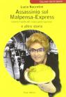 Assassinio sul Malpensa-Express (ovvero il giallo del risotto giallo espresso) e altre storie