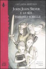 John John Silver e le sue terribili sorelle John John Silver e le sue terribili sorelle