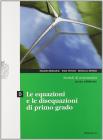 Moduli di matematica. Modulo D: Le equazioni e le disequazioni di primo grado. Con espansione online. Per le Scuole superiori