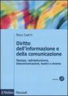 Diritto dell'informazione e della comunicazione. Stampa, radiotelevisione, telecomunicazioni, teatro e cinema
