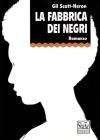 La fabbrica dei negri