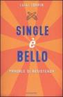 Single � bello. Manuale di resistenza