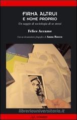 Firma altrui e nome proprio. Un saggio di sociologia di se stessi Firma altrui e nome proprio. Un saggio di sociologia di se stessi