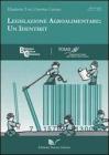 Legislazione agroalimentare. Un identikit (Biblioteca di cultura alimentare) [Brossura]