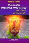 Guida alla ricerca interiore per vivere serenamente. Con il commento a �Il segreto del fior d'oro�