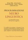 Programmazione neurolinguistica. Lo studio della struttura dell'esperienza soggettiva