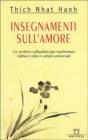 Insegnamenti sull'amore. Un sentiero collaudato per trasformare rabbia e odio in amore universale
