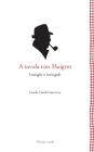 A tavola con Maigret. Intrighi e intingoli