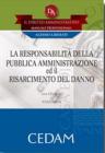 La responsabilit� della pubblica amministrazione ed il risarcimento del danno. Con CD-ROM vol.2