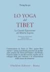 Lo yoga del Tibet. La grande esposizione del mantra segreto (parti seconda e terza)