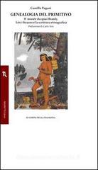 Genealogia del primitivo. Il musée du quai Branly, Lévi-Strauss e la scrittura etnografica Genealogia del primitivo. Il musée du quai Branly, Lévi-Strauss e la scrittura etnografica
