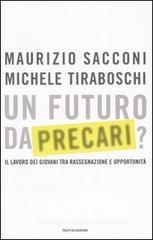 Un futuro da precari? Il lavoro dei giovani tra rassegnazione e opportunit�