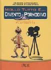 Mollo tutto e... divento un pornodivo