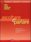 Ascoltare e parlare. Manuale di comunicazione assertiva