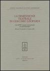 La dimensione teatrale di Giacomo Leopardi. Atti dell'11� Convegno internazionale di studi leopardiani (Recanati, 30 settembre-1-2 ottobre 2004)