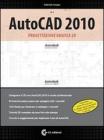 AutoCAD 2010. Progettazione grafica 2D. Con DVD-ROM vol.1